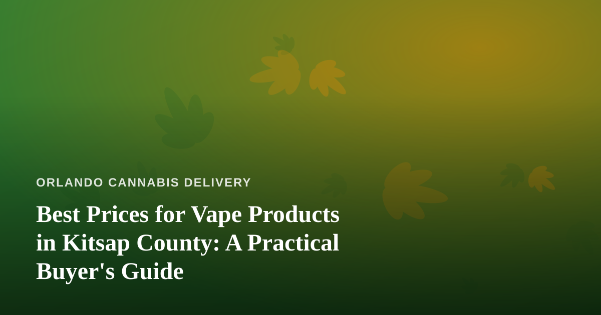 Best Prices for Vape Products in Kitsap County: A Practical Buyer’s Guide