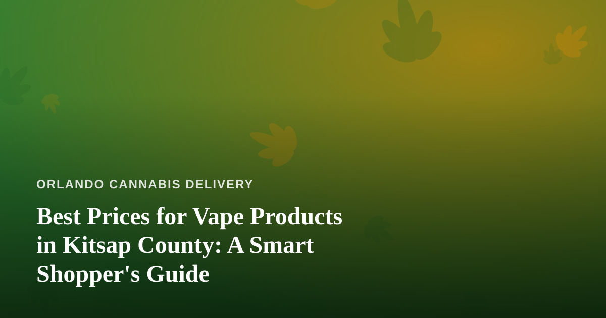 Best Prices for Vape Products in Kitsap County: A Smart Shopper’s Guide