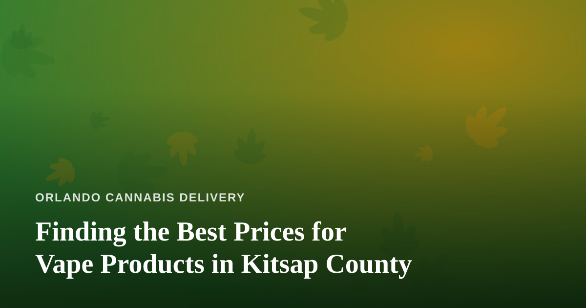 Finding the Best Prices for Vape Products in Kitsap County