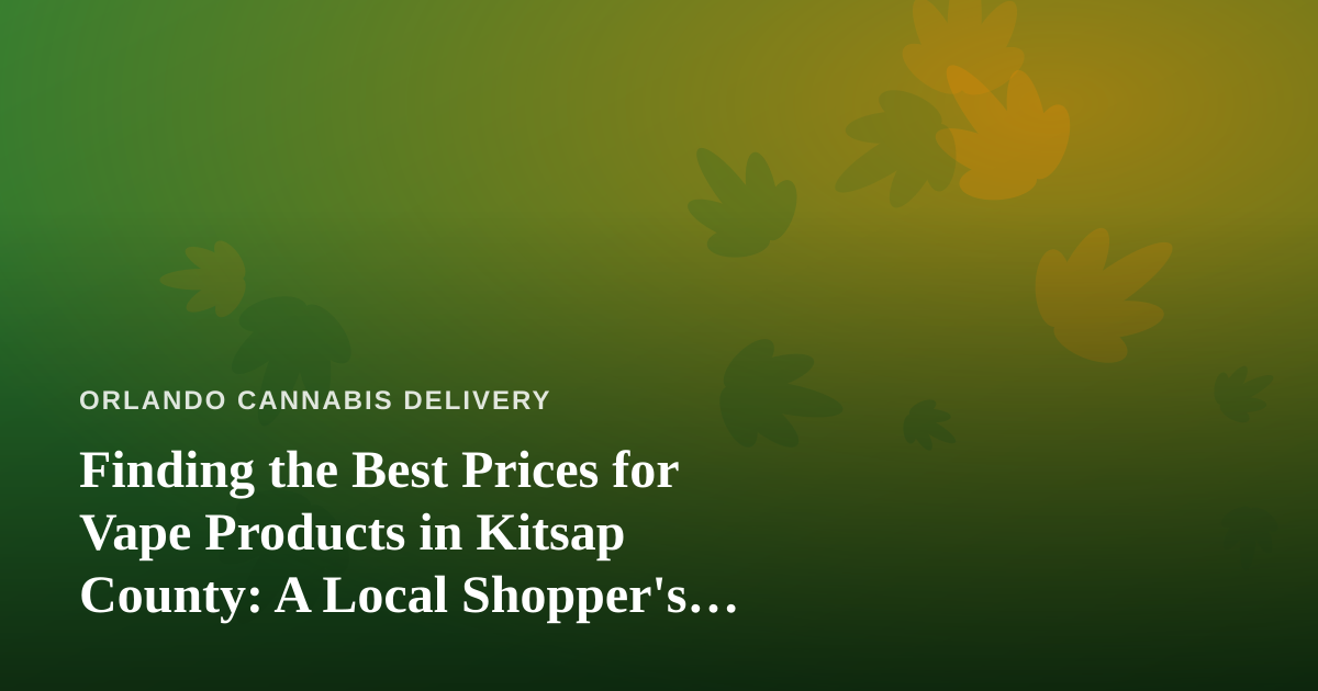 Finding the Best Prices for Vape Products in Kitsap County: A Local Shopper’s Guide