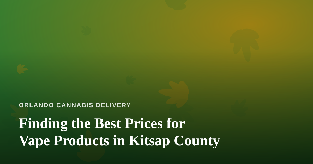 Finding the Best Prices for Vape Products in Kitsap County