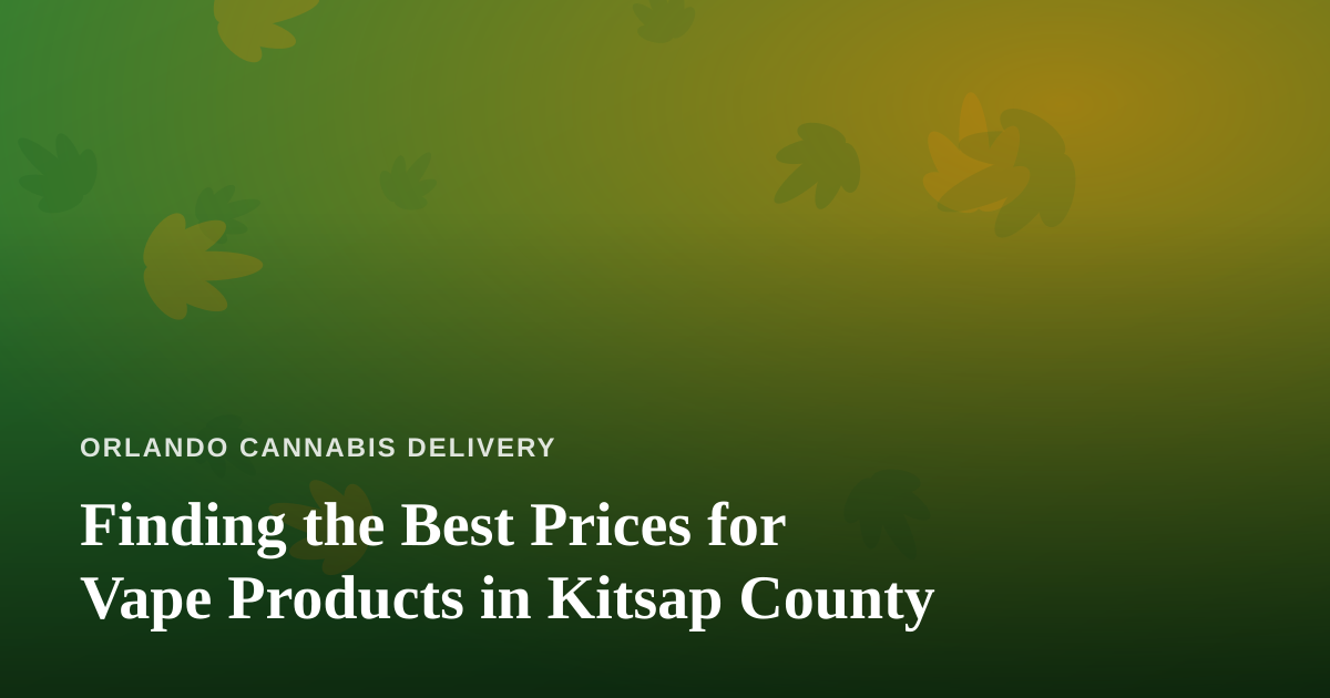 Finding the Best Prices for Vape Products in Kitsap County