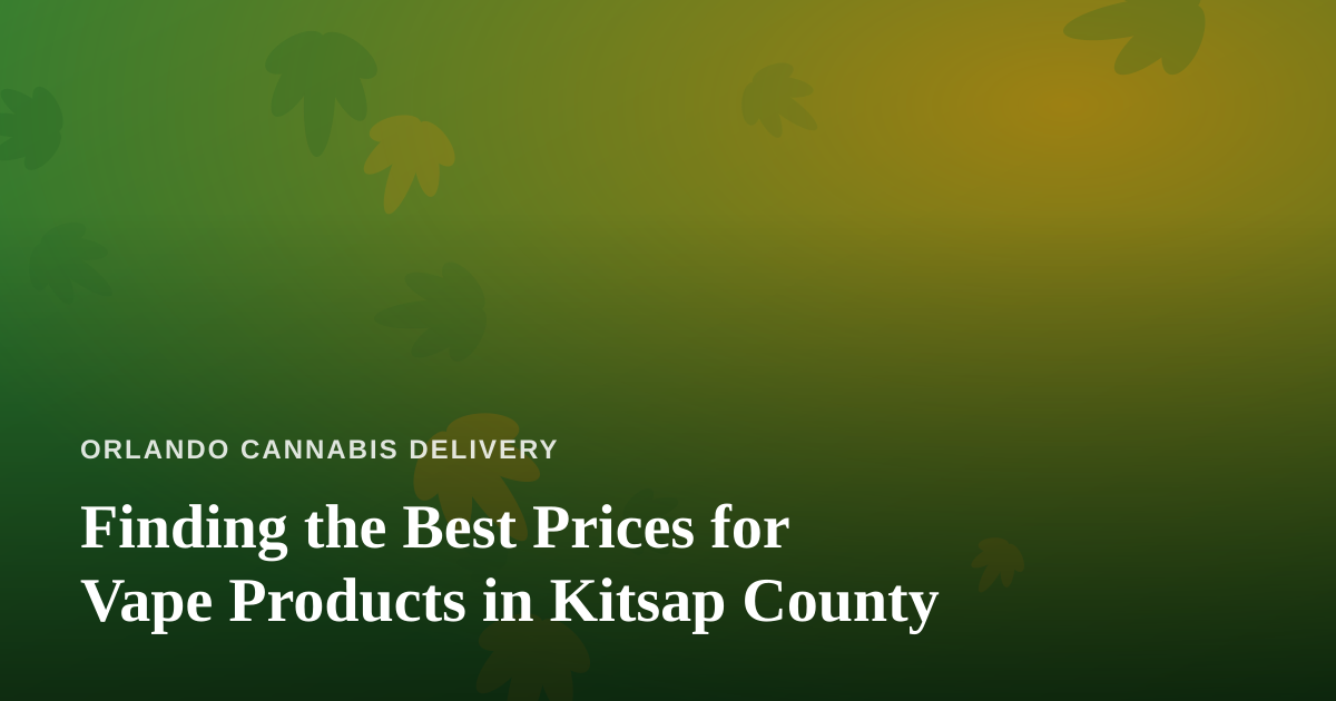 Finding the Best Prices for Vape Products in Kitsap County