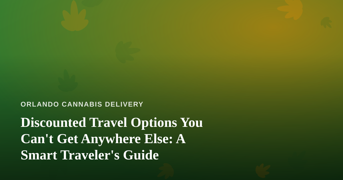 Discounted Travel Options You Can’t Get Anywhere Else: A Smart Traveler’s Guide