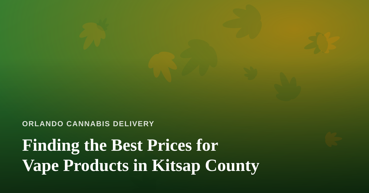 Finding the Best Prices for Vape Products in Kitsap County
