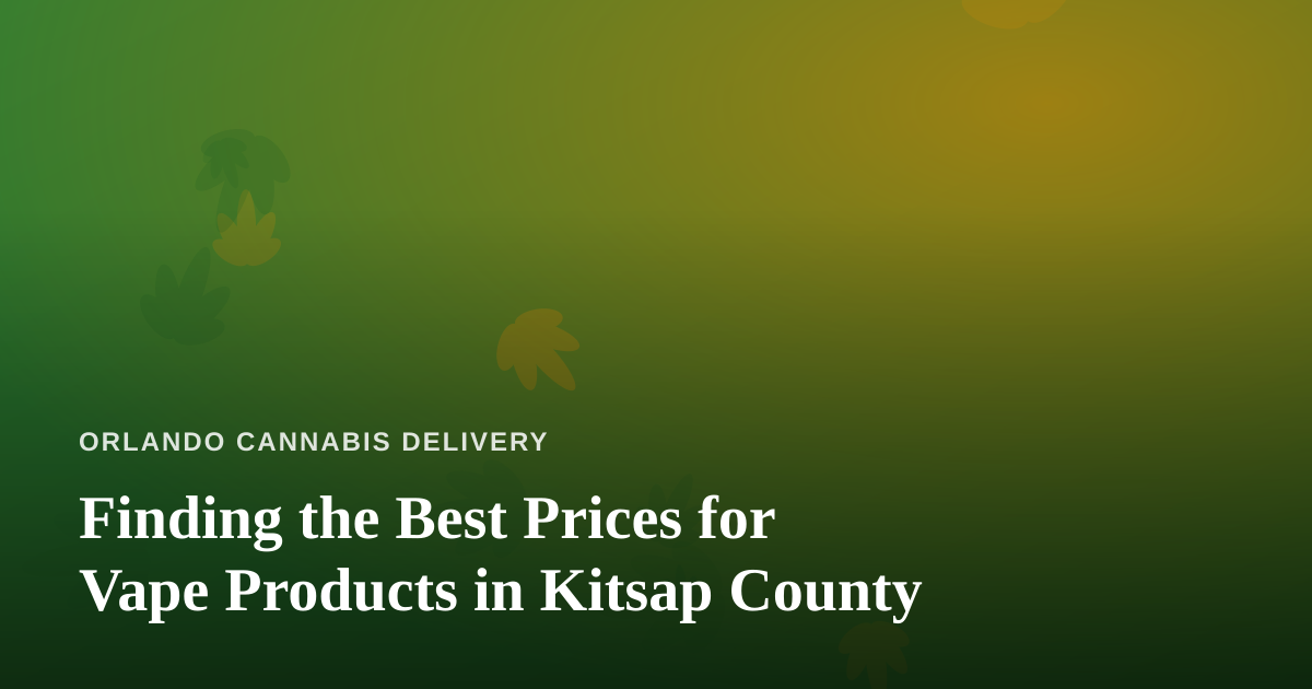 Finding the Best Prices for Vape Products in Kitsap County