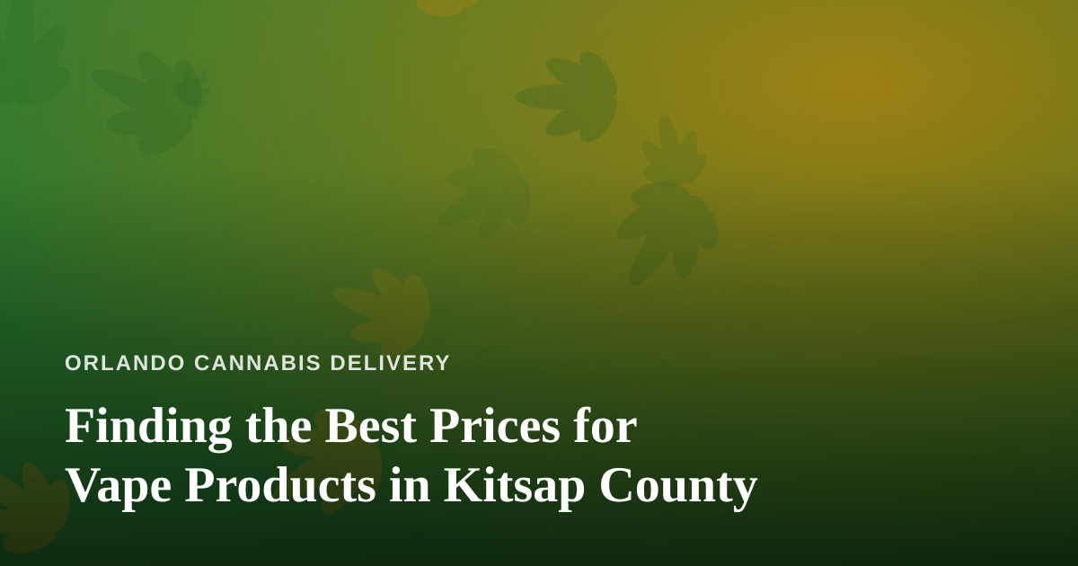 Finding the Best Prices for Vape Products in Kitsap County